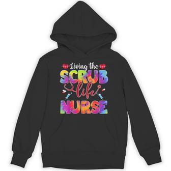 Living The Scrub Life Tie Dye Hippie Nurse Hoodie - Thegiftio UK