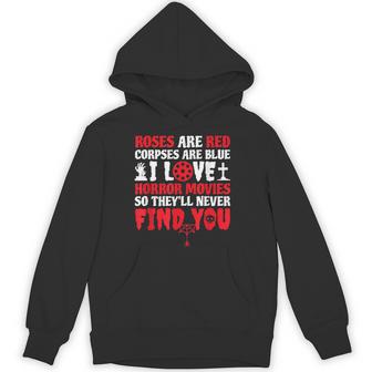 I Love Horror Movies So They'll Never Find You Horror Movie Hoodie - Thegiftio UK