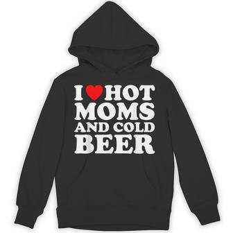 I Love Hot Moms And Cold Beer I Heart Milfs Hoodie - Thegiftio UK