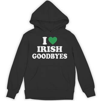 I Love Irish Goodbyes I Heart Irish Goodbyes Hoodie - Thegiftio UK