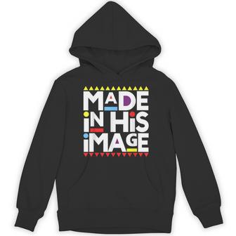 Made In His That Image Made In His That Image Hoodie - Thegiftio UK