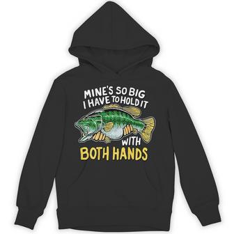 Mine's So Big I Have To Hold It With Both Hands On Back Hoodie - Monsterry