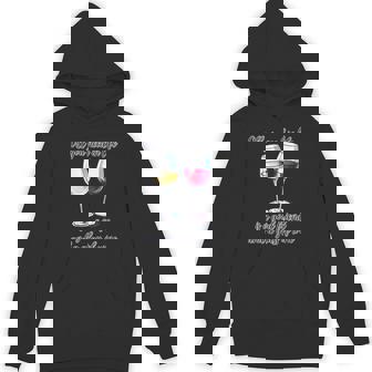 All You Need In Life Is A Good Friend And A Glass Of Wine Hoodie - Monsterry