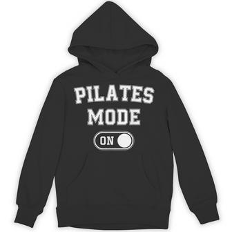 Pilates Mode On Instructor Yoga Fitness Lover Hoodie | Mazezy