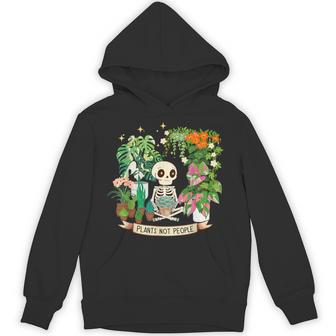 Plant Lover Skeleton Plants Not People Hoodie - Thegiftio UK