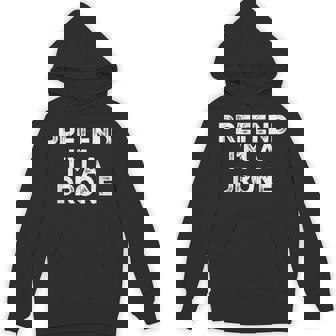 Pretend I'm A Drone Lazy Halloween Costume Unisex Hoodie | Mazezy