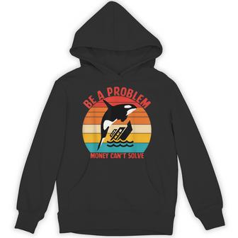 Be A Problem Money Can’T Solve Retro Hoodie - Thegiftio UK