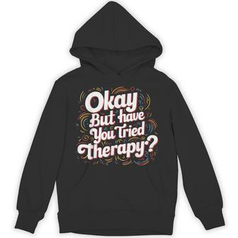 Therapist Counselor Psychologist Mental Health Okay But Have You Tried Therapy Modern Black Short Sleeve Hoodie - Thegiftio UK
