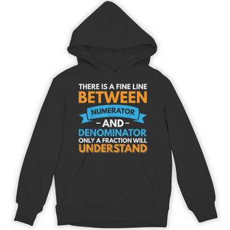 There Is A Fine Line Between Numerator And Denominator Hoodie - Thegiftio UK
