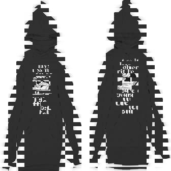It Says It Right Here You Are A Little Bitch Hoodie | Seseable UK