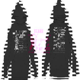 My Scars Are Proof I Fought For This Life Breast Cancer Hoodie | Mazezy