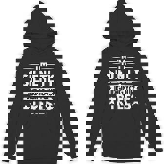 I Am Silently Judging Your Trees Arborist Tree Climbing Unisex Hoodie | Mazezy