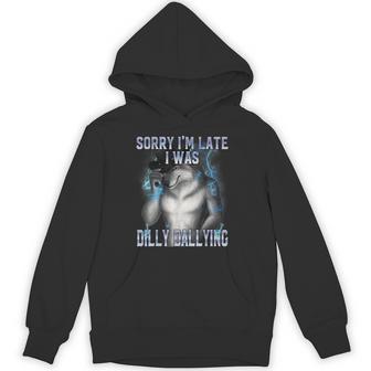 Sorry I'm Late I Was Dilly Dallying Alpha Wolf Ironic Hoodie - Thegiftio UK
