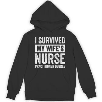 I Survived My Wife's Nurse Practitioner Degree Hoodie | Mazezy