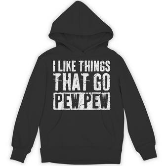 I Like Things That Go Pew Pew Gun Enthusiast Hoodie - Thegiftio UK