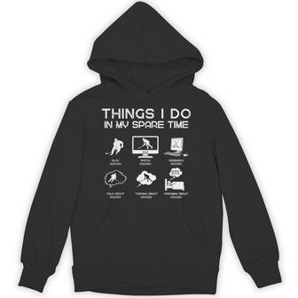Things I Do In My Spare Time Hockey Lover Hoodie - Thegiftio UK