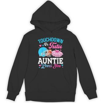 Touchdown Or Tutu Auntie Loves You Gender Reveal Family Hoodie - Monsterry