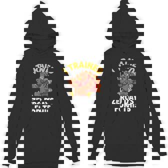 Turkey Trot I Trained Zero Days Thanksgiving Running Hoodie - Monsterry
