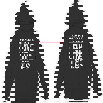 Wait For Me I Have Little Legs Short Height Sarcasm Hoodie | Mazezy