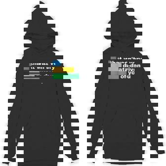 That Wasn't Very Data Driven Of You Data Analyst Geek Hoodie | Mazezy