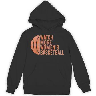 Watch More Women's Basketball Support On Sports Hoodie - Thegiftio
