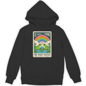 The Water Is Turning The Friggin Frogs Gay Hoodie - Thegiftio UK