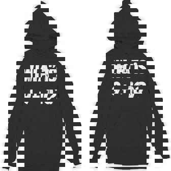 What's 9 Plus 10 21 Internet Viral Math Meme Hoodie | Mazezy