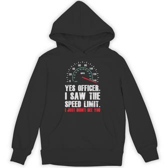 Yes Officer I Saw The Speed Limit Driving Hoodie - Thegiftio UK