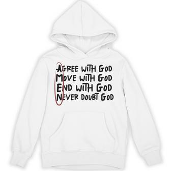 Agree With God Move With God End With God Never Doubt God Hoodie - Thegiftio UK