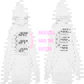 Baseball Sister Baseball Players Have The Prettiest Sisters Hoodie | Seseable UK