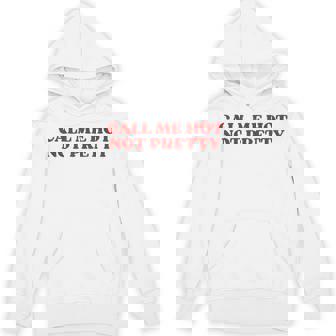 Call Me Hot Not Pretty Y2k Aesthetic Hoodie - Thegiftio