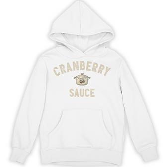 Cranberry Sauce Thanksgiving Party Side Dish Cooking Hoodie - Thegiftio UK