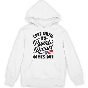Cute Until My Puerto Rican Comes Out Puerto Rico Flag Hoodie - Thegiftio UK