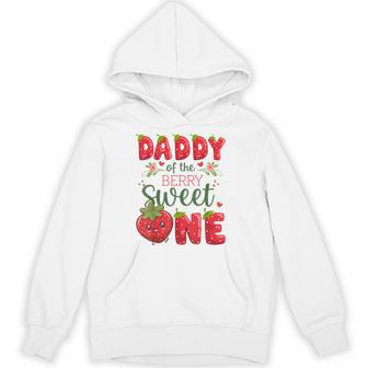 Daddy Of The Berry Sweet One 1St Birthday Strawberry Hoodie - Monsterry