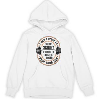 Gym & Workout I Dont Want To Look Skinny Hoodie - Thegiftio UK