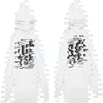 It's Not Gonna Suck Itself Swinger Lifestyle Naughty Humor Hoodie | Mazezy