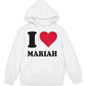 I Love Mariah Hoodie - Thegiftio UK