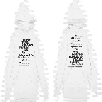 I Never Question My Husbands Choices Because I'm One Of Them Hoodie - Monsterry