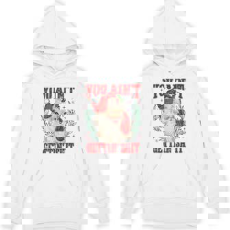 Retro You Ain't Getting Shit Santa Christmas Hoodie | Mazezy