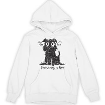 Shaggy Dog Scruffy Dog Its Fine Im Fine Everythings Fine Dog Hoodie - Thegiftio UK