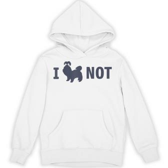 I Shih Tzu Not Shih Tzu Saying Quote Shih Tzu Lovers Hoodie - Thegiftio UK