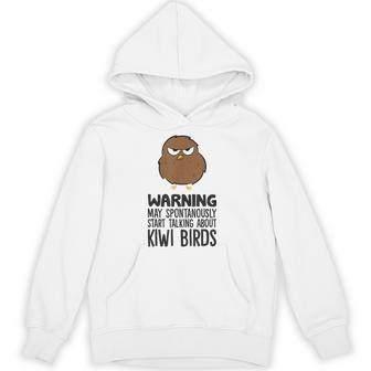 Warning May Spontaneously Start Talking About Kiwi Birds Hoodie - Thegiftio UK