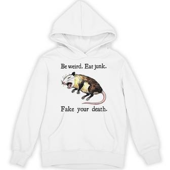 Be Weird Eat Junk Fake Your Death Possum Playing Dead Hoodie - Seseable