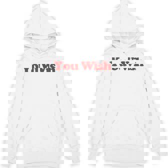 You Wish Y2k Aesthetic Trendy Hoodie - Thegiftio