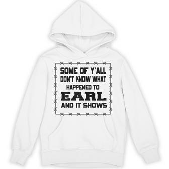 Some Of Y’All Don't Know What Happened To Earl Hoodie - Thegiftio UK