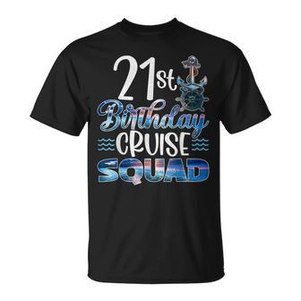 21St Birthday Squad Cruise Birthday Trip Cruise Birthday T-Shirt | Mazezy