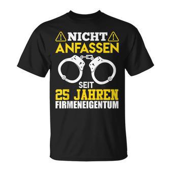 25 Jahre Firmeneigentum Nicht Anfassen Kollege Jubiläum T-Shirt - Geschenkecke