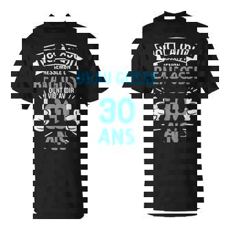 30 Ans Idée Cadeau Humour Anniversaire Homme Beau Gosse T-Shirt - Cadeauxyz