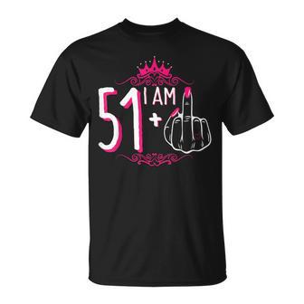 I Am 51 Plus 1 Middle Finger 51St Women's Birthday T-Shirt - Thegiftio UK