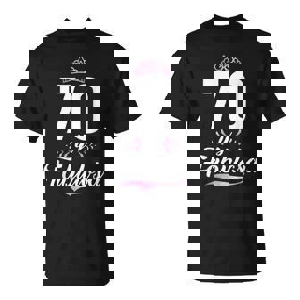 70 Y Fabulosa 70 Cumpleanos Camiseta unisex - Regaloses